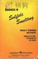 ADVANCES IN SULFIDE SMELTING VOLUME Ⅱ     PDF电子版封面    H.Y.SOHN 