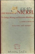 THE WINNING OF NICKEL ITS GEOLOGY，MINING，AND EXTRACTIUE METALLURGY（ PDF版）