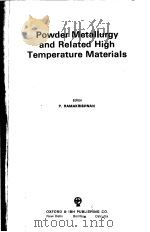 POWDER METALLURGY AND RELATED HIGH TEMPERATURE MATERIALS     PDF电子版封面    P.RAMAKRISHNAN 