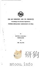 P/M OF TUNGSTEN AND ITS PRODUCTS PROCEEDINGS OF THE SEMINAR ORGANISED BY POWDER METALLURGY ASSOCIATI     PDF电子版封面     