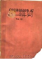 CORROSION 87 THE INTERNATIONAL CORROSION FORUM VOLUME XII     PDF电子版封面     