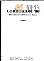 CORROSION 86 THE INTERNATIONAL CORROSION FORUM VOLUME Ⅴ     PDF电子版封面     
