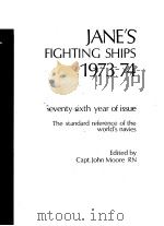 JANE'S FIGHTING SHIPS 1973-74     PDF电子版封面    CAPTAIN JOHN E.MOORE 