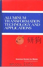 ALUMINUM TRANSFORMATION TECHNOLOGY AND APPLICATIONS     PDF电子版封面  0871700956   