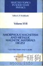 AMORPHOUS MAGNETISM AND METALLIC MAGNETIC MATERIALS-DIGEST     PDF电子版封面  0444865322  A.R.FERCHMIN  S.KOBE 