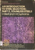 AN INTRODUCTION TO STEEL SELECTION：PART 2，STAINLESS STEELS     PDF电子版封面  0198591799   