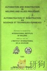 AUTOMATION AND ROBOTISATION IN WELDING AND ALLIED PROCESSES     PDF电子版封面     