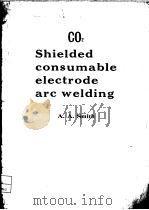 CO2 SHIELDED CONSUMABLE CLECTRODE ARC WELDING（ PDF版）
