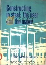 CONSTRUCTING IN STEEL：THE USER AND THE MAKER     PDF电子版封面     