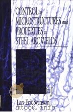 CONTROL OF MICROSTRUCTURES AND PROPERTIES IN STEEL ARC WELDS     PDF电子版封面  0849382211  LARS-ERIK SVENSSON 