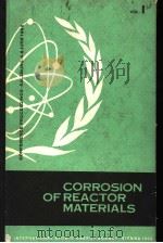 CORROSION OF REACTOR MATERIALS VOLUME Ⅰ     PDF电子版封面     