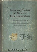 CREEP AND FRACTURE OF METALS AT HIGH TEMPERATURES     PDF电子版封面     