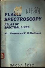 FLAME SPECTROSCOPY ATLAS OF SPECTRAL LINES     PDF电子版封面    M.L.PARSONS AND P.M.MCELFRESH 