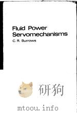FLUID POWER SERVOMECHANISMS     PDF电子版封面  0442011849  C.R.BURROWS 