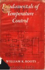 FUNDAMENTALS OF TEMPERATURE CONTROL     PDF电子版封面    WILLIAM K.ROOTS 