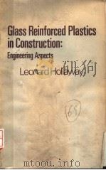 GLASS REINFORCED PLASTICS IN CONSTRUCTION:ENGINEERING ASPECTS   1978  PDF电子版封面  0903384213  LEONARD HOLLAWAY 