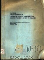 IEEE CONFERENCE RECORD OF 1969 NINTH BIENNIAL CONFERENCE ON ELECTRIC PROCESS HEATING IN INDUSTRY（ PDF版）