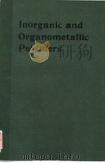INORGANIC AND ORGANOMETALLIC POLYMERS：MACROMOLECULES CONTAINING SILICON，PHOSPHORUS，AND OTHER INORGAN     PDF电子版封面  0841214425  MARTEL ZELDIN  KENNETH J.WYNNE 