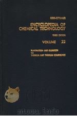 KIRK-OTHMER ENCYCLOPEDIA OF CHEMICAL TECHNOLOGY THIRD EDITION VOLUME 22     PDF电子版封面    HERMAN F.MARK  DONALD F.OTHMER 