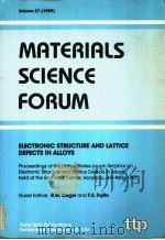 MATERIALS SCIENCE FORUM VOLUME 37 (1989) ELECTRONIC STRUCTURE AND LATTICE DEFECTS IN ALLOYS（ PDF版）