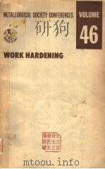 METALLURGICAL SOCIETY CONFERENCES VOLUME 46 WORK HARDENING（ PDF版）