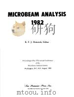 MICROBEAM ANALYSIS 1982     PDF电子版封面    K.F.J.HEINRICH 