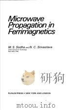 MICROWAVE PROPAGATION IN FERRIMAGNETICS     PDF电子版封面    M.S.SODHA 