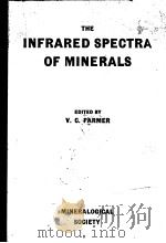 MINERALOGICAL SOCIETY MONOGRAPH 4 THE INFRARED SPECTRA OF MINERALS     PDF电子版封面  0903056054  V.C.FARMER 