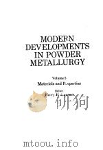 MODERN DEVELOPMENTS IN POWDER METALLURGY  VOLUME 5：MATERIALS AND PROPERTIES     PDF电子版封面    HENRY H.HAUSNER 
