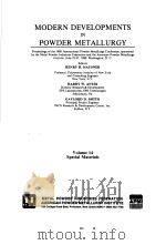 MODERN DEVELOPMENTS IN POWDER METALLURGY VOLUME 14 SPECIAL MATERIALS   1980  PDF电子版封面  0918404533   