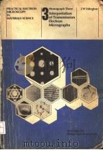 MONOGRAPHS IN PRACTICAL ELECTRON MICROSCOPY IN MATERIALS SCIENCE 3 INTERPRETATION OF TRANSMISSION EL   1975  PDF电子版封面    J.W.EDINGTON 
