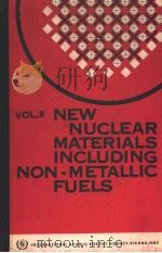 NEW NUCLEAR MATERIALS INCLUDING NON-METALLIC FUELS VOLUME Ⅱ     PDF电子版封面     