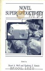 NOVEL SUPERCONDUCTIVETY     PDF电子版封面    STUART A.WOLF AND VLADIMIR Z.K 