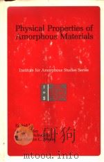 PHYSICAL PROPERTIES OF AMORPHOUS MATERIALS     PDF电子版封面    BRIAN B.SCHWARTZ 