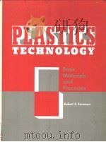PLASTICS TECHNOLOGY BASIC MATERIALS AND PROCESSES     PDF电子版封面     
