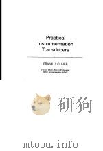 PRACTICAL INSTRUMENTATION TRANSDUCERS     PDF电子版封面    FRANK J.OLIVER 