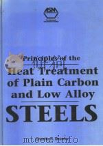 PRINCIPLES OF THE HEAT TREATMENT OF PLAIN CARBON AND LOW ALLOY STEELS     PDF电子版封面  0871705389  CHARLIE R.BROOKS 