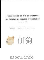 PROCEEDINGS OF THE CONFERENCE ON FATIGUE OF WELDED STRUCTURES     PDF电子版封面     