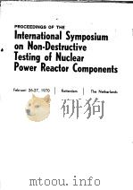 PROCEEDINGS OF THE INTERNATIONAL SYMPOSIUM ON NON-DESTRUCTIVE TESTING OF NUCLEAR POWER REACTOR COMPO（ PDF版）