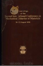 PROCEEDINGS OF THE SECOND INTERNATIONAL CONFERENCE ON MECHANICAL BEHAVIOR OF MATERIALS     PDF电子版封面     