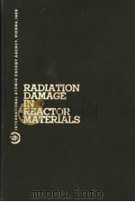 RADIATION DAMAGE IN REACTOR MATERIALS（ PDF版）