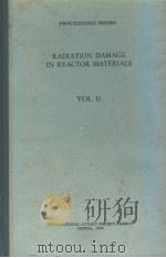 RADIATION DAMAGE IN REACTOR MATERIALS VOLUME Ⅱ（ PDF版）