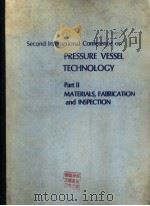 SECOND INTERNATIONAL CONFERENCE ON PRESSURE VESSEL TECHNOLOGY PART Ⅱ（ PDF版）