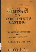 SEMINAR ON CONTINUOUS CASTING AT THE SWEDISH INSTITUTE FOR METALS RESEARCH STOCKHOLM 21ST OF MAY 198（ PDF版）