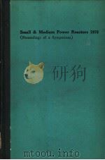 SMALL AND MEDIUM POWER REACTORS 1970     PDF电子版封面     