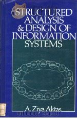 STRUCTURED ANALYSIS AND DESIGN OF INFORMATION SYSTEMS     PDF电子版封面  0835971171  A.ZIYA AKTAS 