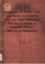 SYMPOSIUME ON ASME CODES AND RECENT ADVANCES IN PVP AND VALVE TECHNOLOGY INCLUDING A SURVEY OF OPERA     PDF电子版封面    J.T.FONG 