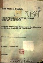 THE METALS SOCIETY 1978 POWDER METALLURGY GROUP MEETING POWDER METALLURGY MATERIALS IN THE ELECTRICA     PDF电子版封面     