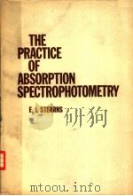 THE PRACTICE OF ABSORPTION SPECTROPHOTOMETRY     PDF电子版封面    E.I.STEARNS 
