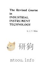 THE REVISED COURSE IN INDUSTRIAL INSTRUMENT TECHNOLOGY     PDF电子版封面    J.T.MILLER 